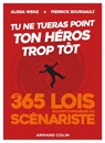 Tu ne tueras point ton héros trop tôt - Alissa Wenz ; Pierrick Bourgault - 9782200627553