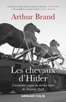 Les chevaux d'Hitler - Arthur Brand - 9782200630706