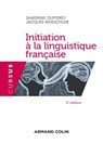 Initiation à la linguistique française - 3e éd. - Sandrine Zufferey ; Jacques Moeschler - 9782200632472