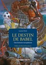 Le destin de Babel - Laurent Wirth - 9782200632809