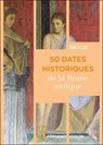 50 dates historiques de la Rome antique - Yannick Clavé - 9782200641665