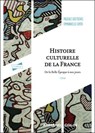 Histoire culturelle de la France - 5e éd. - Pascale Goetschel ; Emmanuelle Loyer - 9782200643225