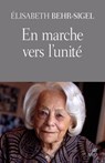 En marche vers l'unité - Élisabeth Behr-Sigel - 9782204117678