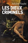 Les dieux criminels - Antoine Fleyfel - 9782204117685