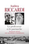 Le professeur et le patriarche - Humanisme spirituel entre nationalismes et mondialisation - Andrea Riccardi ; Athénagoras - 9782204132749
