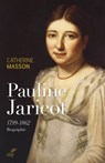 Pauline Jaricot - 1799-1862 - Catherine Masson ; Jean-Dominique Durand - 9782204135481