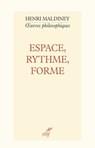 Espace, Rythme, Forme - Henri Maldiney ; Philippe Grosos ; Yannick Courtel ; Nelson Aguilar - 9782204140898