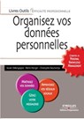 Organisez vos donnees personnelles - Xavier Delengaigne ; Pierre Mongin ; Christophe DesChamps - 9782212548426