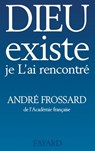 Dieu existe, je L'ai rencontré - André Frossard - 9782213003078