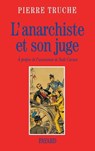L'Anarchiste et son juge - Truche-P - 9782213592787
