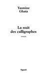 La nuit des calligraphes - Yasmine Ghata - 9782213642314