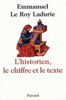L'Historien, le chiffre et le texte - Emmanuel Le Roy Ladurie - 9782213644585