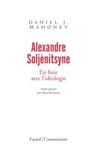 Alexandre Soljénitsyne. En finir avec l'idéologie - Daniel J. Mahoney - 9782213644851