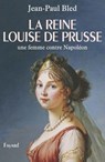 La reine Louise de Prusse - Jean-Paul Bled - 9782213645087