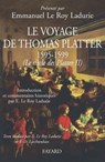 Le voyage de Thomas Platter 1595 - 1599 - Emmanuel Le Roy Ladurie ; Francine-Dominique Liechtenhan - 9782213645124