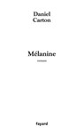 Mélanine - Daniel Carton - 9782213645476
