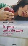 Tu peux sortir de table - Jessica L. Nelson - 9782213645759