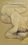 La femme-fontaine - Jean-Noël Schifano - 9782213645988