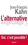 L'Alternative. Oui, c'est possible ! - Jean-François Kahn - 9782213652955