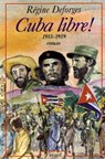 Cuba libre ! - Régine Deforges - 9782213653419