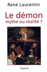 Le Démon, mythe ou réalité ? - Abbé René Laurentin - 9782213658308