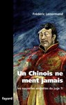 Un Chinois ne ment jamais - Frédéric Lenormand - 9782213661100