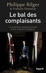 Le bal des complaisants - Philippe Bilger ; François Sionneau - 9782213662909