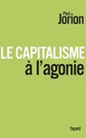 Le Capitalisme à l'agonie - Paul Jorion - 9782213664651