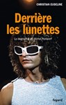 Derrière les lunettes - Christian Eudeline - 9782213667881