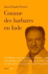 Comme des barbares en Inde - Jean-Claude Perrier - 9782213672687