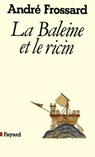 La Baleine et le ricin - André Frossard - 9782213674322