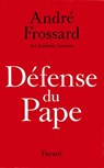 Défense du Pape - André Frossard - 9782213674377