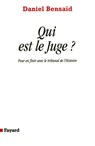 Qui est le Juge - Daniel Bensaïd - 9782213675312
