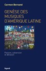 Genèse des musiques d'Amérique latine - Carmen Bernand - 9782213676814