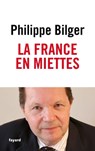 La France en miettes - Philippe Bilger - 9782213676876