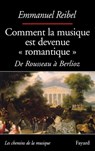 Comment La Musique Est Devenue Romantique - Reibel-E - 9782213678498