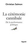 La Cérémonie cannibale - Christian Salmon - 9782213679242