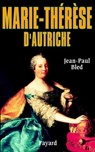Marie-Thérèse d'Autriche - Jean-Paul Bled - 9782213679327