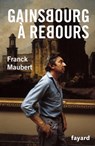 Gainsbourg à rebours - Franck Maubert - 9782213680149
