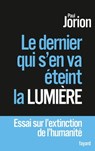 Le dernier qui s'en va éteint la lumière - Paul Jorion - 9782213689623