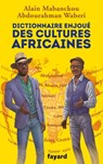 Dictionnaire enjoué des cultures africaines - Alain Mabanckou ; Abdourahman A. Waberi - 9782213707754