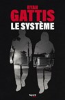 Le système - Ryan Gattis - 9782213708072
