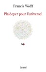 Plaidoyer pour l'universel - Francis Wolff - 9782213714325