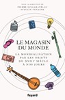 Le magasin du monde - Sylvain Venayre ; Pierre Singaravélou - 9782213715445