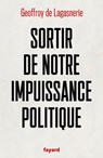 Sortir de notre impuissance politique - Geoffroy de Lagasnerie - 9782213718736