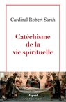Catéchisme de la vie spirituelle - Robert Sarah - 9782213719856