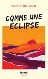 Comme une éclipse - Sophie Rouvier - 9782213723211