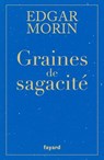 Graines de sagacité - Edgar Morin - 9782213729787