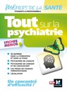 Tout sur la psychiatrie - Infirmier -IFSI - DEI - Révision - Kamel Abbadi ; Pierre-Yves Gaye ; Jacques Birouste ; Grégoire Bordes ; Anne Chassagnoux ; Peter Crevant ; André Le Texier ; Sylvain Ledoux-Perriguey ; Julie Malaterre - 9782216156818