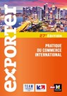 Exporter - Pratique du commerce international - 27e édition - Florence Gervais ; Eric Guillermain ; David Parker ; Eléonore Venin ; Falk Wagenhausen ; Ulrike Mayrhofer ; Gilles-Alain Soathan ; Thomas Aymard ; Séverine Varet ; Lusine Arzumanyan ; Philippe Blesbois ; Marie Béatrice Meurier - 9782216159062